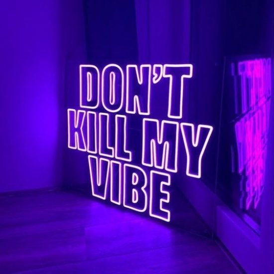 dont kill my vibe neon led tabela